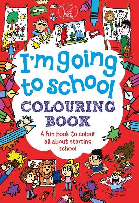 Book cover for I'm Going To School Colouring Book