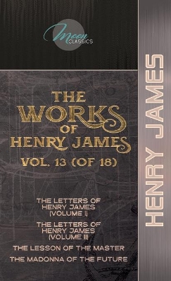 Book cover for The Works of Henry James, Vol. 13 (of 18)