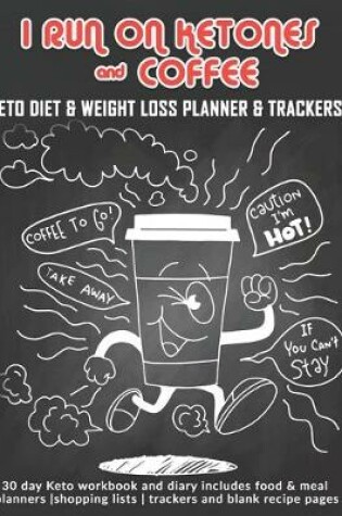 Cover of I Run On Ketones & Coffee