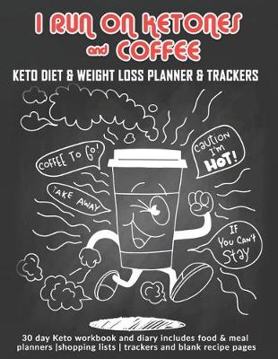 Book cover for I Run On Ketones & Coffee