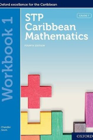 Cover of STP Caribbean Mathematics, Fourth Edition: Age 11-14: STP Caribbean Mathematics Workbook 1