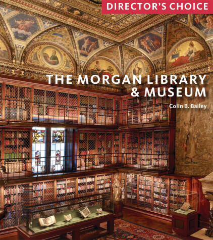 Book cover for The Morgan Library & Museum: Director’s Choice