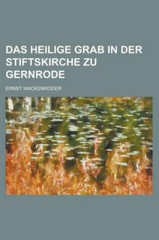 Cover of Das Heilige Grab in Der Stiftskirche Zu Gernrode
