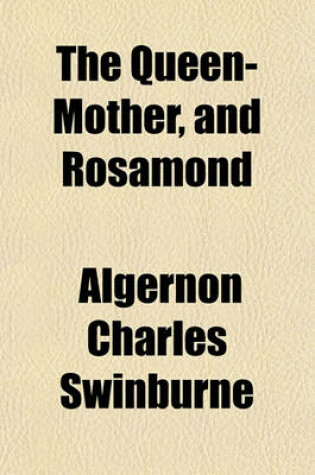 Cover of The Queen-Mother, and Rosamond