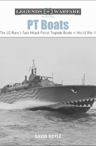 Cover of PT Boats: The US Navy's Fast Attack Patrol Torpedo Boats in World War II