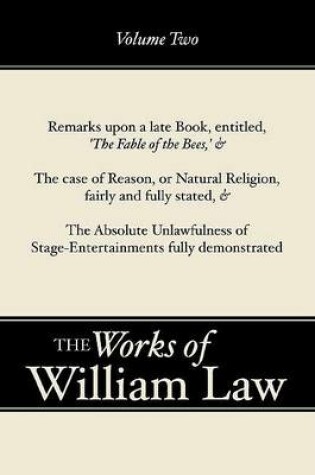 Cover of Remarks upon 'The Fable of the Bees'; The Case of Reason; The Absolute Unlawfulness of the Stage-Entertainment, Volume 2