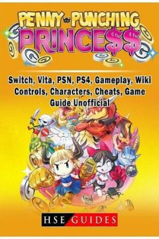 Cover of Penny Punching Princess, Switch, Vita, Psn, Ps4, Gameplay, Wiki, Controls, Characters, Cheats, Game Guide Unofficial