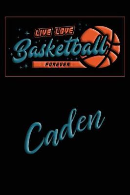 Book cover for Live Love Basketball Forever Caden