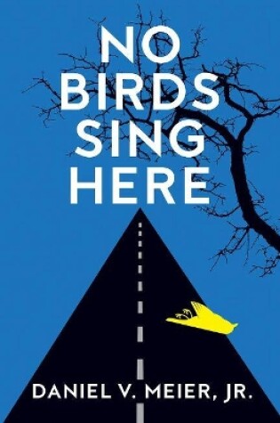 Cover of No Birds Sing Here