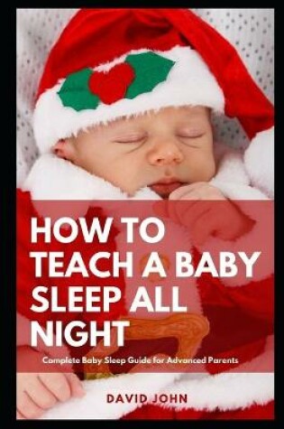 Cover of How to Teach a Baby Sleep All Night