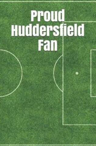 Cover of Proud Huddersfield Fan