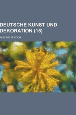 Cover of Deutsche Kunst Und Dekoration (15 )