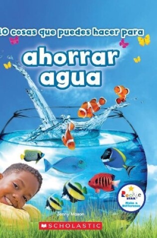 Cover of 10 Cosas Que Puedes Hacer Para Ahorrar Agua