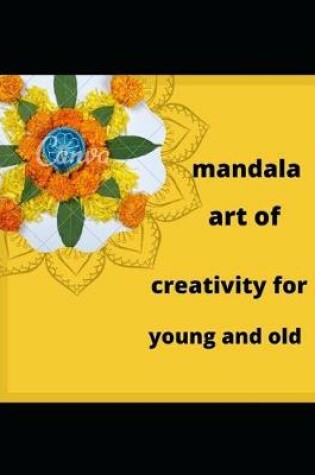 Cover of mandala art of creativity for young and old