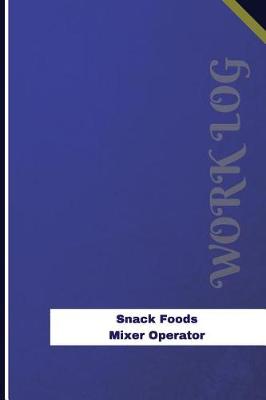 Cover of Snack Foods Mixer Operator Work Log