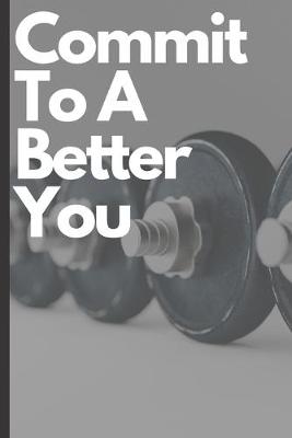 Book cover for Commit To A Better You