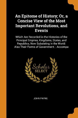 Book cover for An Epitome of History; Or, a Concise View of the Most Important Revolutions, and Events