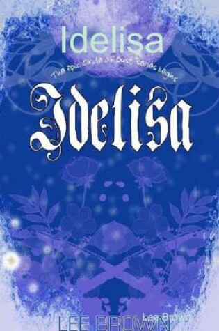 Cover of Idelisa: The Epic Code of Dust Series Begins