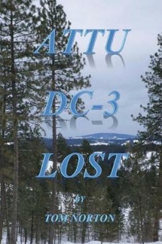 Cover of Attu DC-3 Lost