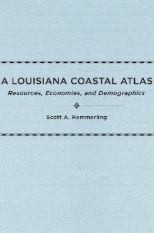 Cover of A Louisiana Coastal Atlas