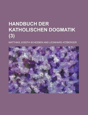 Book cover for Handbuch Der Katholischen Dogmatik (3 )