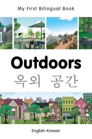 Cover of My First Bilingual Book -  Outdoors (English-Korean)