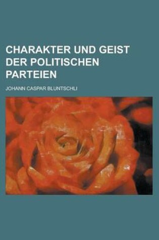 Cover of Charakter Und Geist Der Politischen Parteien