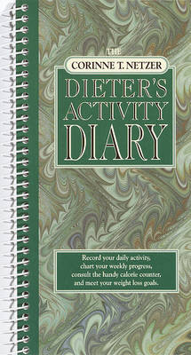 Book cover for The Corinne T. Netzer Dieter's Activity Diary the Corinne T. Netzer Dieter's Activity Diary