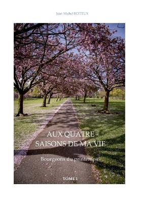 Book cover for Aux quatre saisons de ma vie