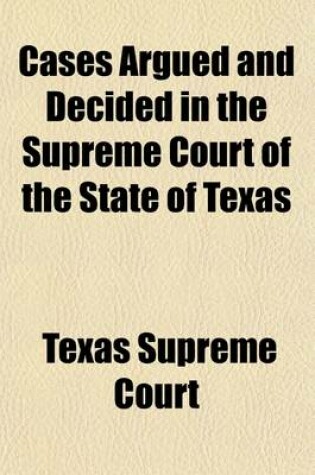 Cover of Cases Argued and Decided in the Supreme Court of the State of Texas Volume 69