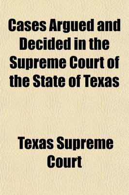 Book cover for Cases Argued and Decided in the Supreme Court of the State of Texas Volume 69