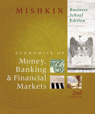 Book cover for The Economics of Money, Banking & Financial Markets: Business School