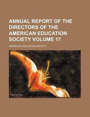 Book cover for Annual Report of the Directors of the American Education Society Volume 17