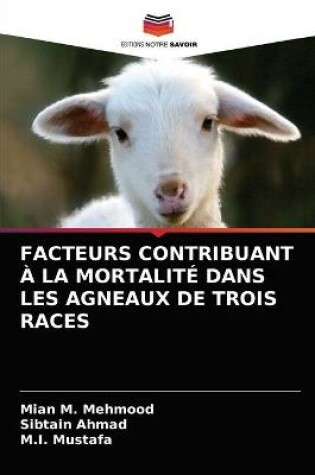 Cover of Facteurs Contribuant À La Mortalité Dans Les Agneaux de Trois Races