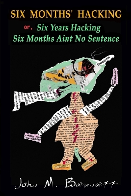 Book cover for SIX MONTHS' HACKING or, Six Years Hacking Six Months Aint No Sentence