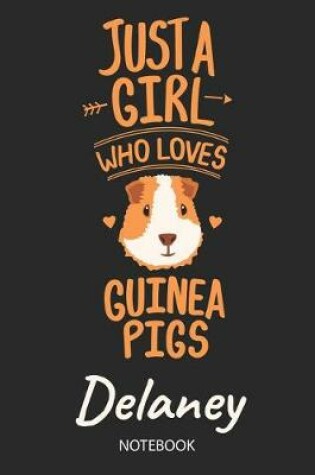 Cover of Just A Girl Who Loves Guinea Pigs - Delaney - Notebook