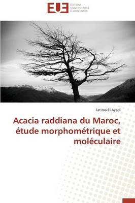 Book cover for Acacia Raddiana Du Maroc,  tude Morphom trique Et Mol culaire