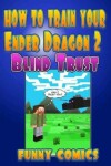 Book cover for How To Train Your Ender Dragon 2