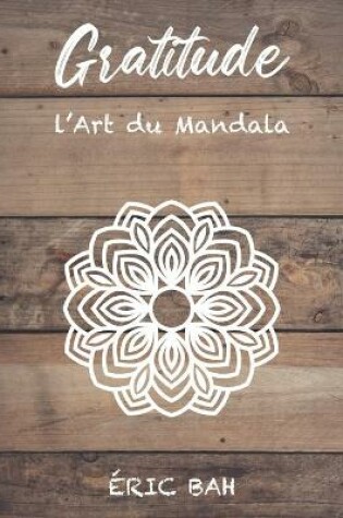 Cover of Gratitude - L'Art du Mandala