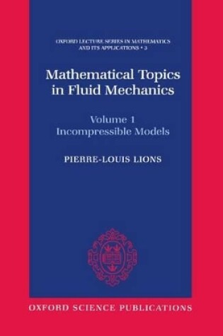 Cover of Mathematical Topics in Fluid Mechanics: Volume 1: Incompressible Models