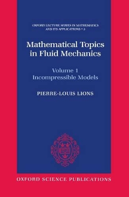 Cover of Mathematical Topics in Fluid Mechanics: Volume 1: Incompressible Models