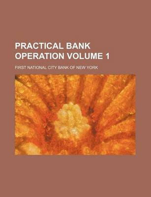 Book cover for Practical Bank Operation Volume 1