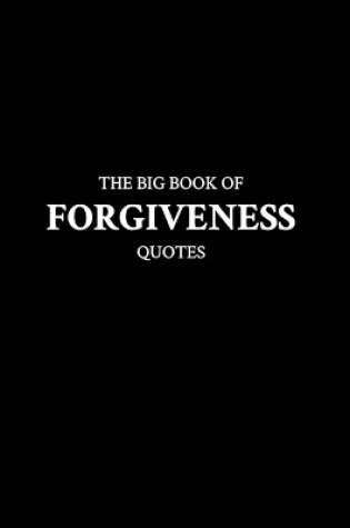 Cover of The Big Book of Forgiveness Quotes