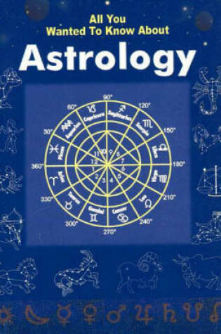 Cover of All You Wanted to Know About Astrology