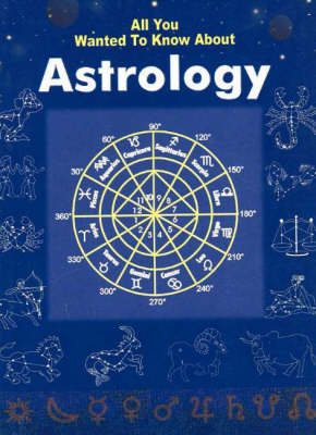 Book cover for All You Wanted to Know About Astrology