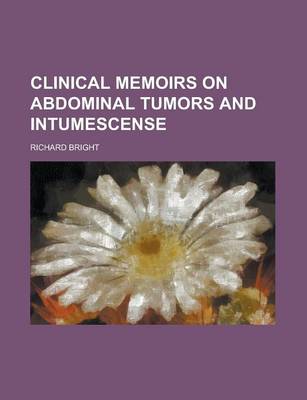 Book cover for Clinical Memoirs on Abdominal Tumors and Intumescense