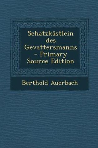 Cover of Schatzkastlein Des Gevattersmanns