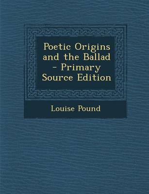 Book cover for Poetic Origins and the Ballad - Primary Source Edition