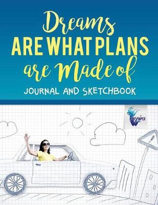 Book cover for Dreams are What Plans are Made of Journal and Sketchbook