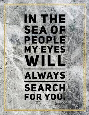 Book cover for In the sea of people my eyes will always search for you.